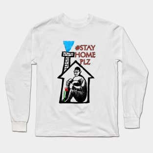 Stay home plz Long Sleeve T-Shirt